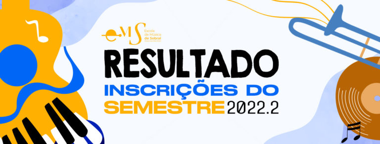 Resultado das inscriÃ§Ãµes para novatos no semestre 2022.2 da Escola de MÃºsica de Sobral