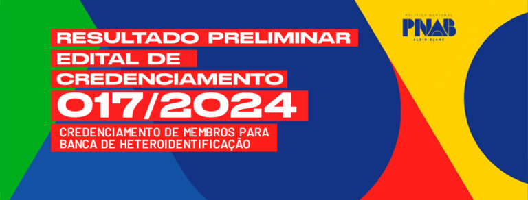 RESULTADO DA FASE DE HABILITAÇÃO E DO RESULTADO PRELIMINAR – EDITAL DE CREDENCIAMENTO Nº 17/2024